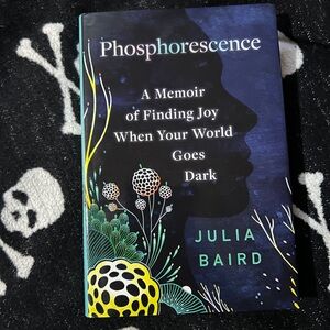 Hardcover Phosphorescence Book by Julia Baird NEW